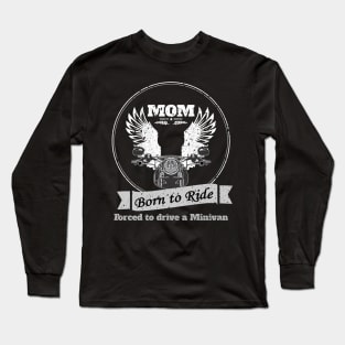 Motorcycle Mom Born to Ride Long Sleeve T-Shirt